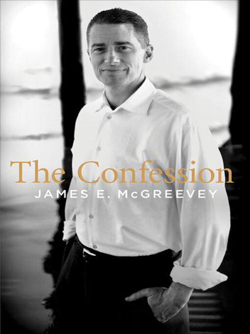 Title details for The Confession by James E. McGreevey - Available
